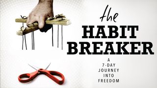 The Habit Breaker – Ems Hancock Isaiah 40:1 English Standard Version 2016