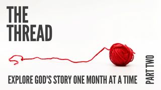 The Thread: Part II Exodus 1:1-7 New International Version