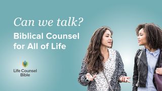 Can We Talk? Biblical Counsel for All of Life Proverbs 27:10 The Message
