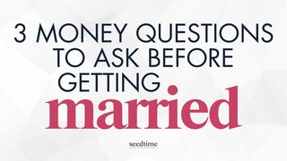 3 Money Questions to Ask Before Getting Married Proverbs 21:20 New International Version