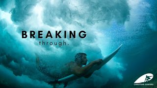 Breaking Through by Brett Davis Acts 10:46-48 The Message