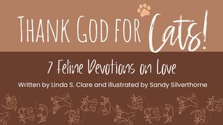 Thank God for Cats!: 7 Feline Devotions on Love 2 Samuel 22:50 English Standard Version 2016