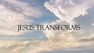 JESUS TRANSFORMS Matthew 11:25-26 The Message