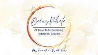 Being Whole: 21 Days to Overcoming Relational Trauma Job 11:18 New King James Version