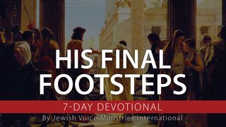 His Final Footsteps Matthew 26:24 New International Version (Anglicised)