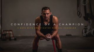 Confidence Of A Champion: 3 Days With MMA Fighter Michael Chandler Hebrews 4:16 King James Version