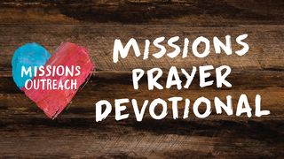 Missions Prayer Devotional Matthew 19:13-14 New American Standard Bible - NASB 1995