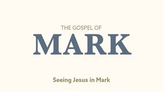 Seeing Jesus in the Gospel of Mark Mark 14:1-11 New American Standard Bible - NASB 1995