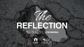 [Truth and Love] the Reflection 1 Corinthians 13:6 King James Version
