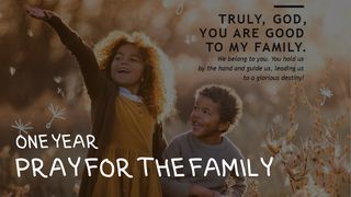 One Year Pray for the Family Reading Plan Genesis 18:12 New Living Translation