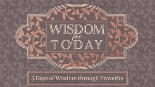 5 Days of Wisdom Through Proverbs Proverbs 14:30 New International Version