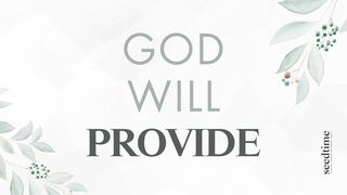 God Will Provide! (3 Lessons From Paul) 2 Corinthians 9:11-13 New International Version
