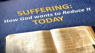 Suffering: How God Wants to Reduce It Today Mark 1:15 New Century Version