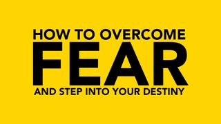 How to Overcome Fear and Step Into Your Destiny 1 Samuel 17:34-35 New Living Translation