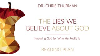 The Lies We Believe About God Romans 8:37-39 New King James Version