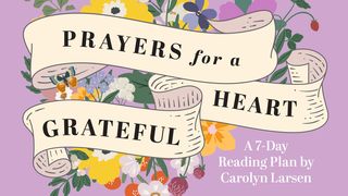 Prayers for a Grateful Heart Proverbs 16:23-24 New International Version