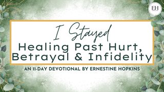I Stayed: Healing Past Hurt, Betrayal & Infidelity Genesis 7:8-9 New International Version