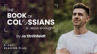 The Book of Colossians: Is Jesus Enough? Colossians 1:21 American Standard Version