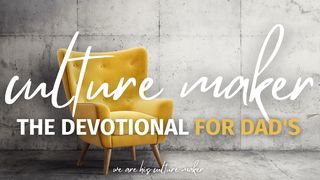Culture Maker — the Devotional for Dad's Matthew 5:27-30 New Living Translation