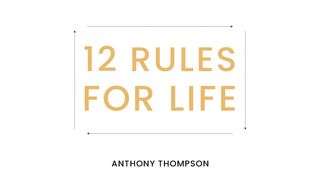 12 Rules for Life (Days 1-4) Proverbs 4:26 King James Version