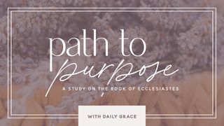Path to Purpose: Ecclesiastes Ecclesiastes 4:8-12 New Living Translation