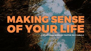 Making Sense of Your Life Första Moseboken 25:28 Bibel 2000