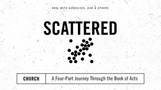 Scattered Acts 14:14-15 The Message