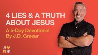 4 Lies and a Truth About Jesus Isaiah 53:10 New Century Version
