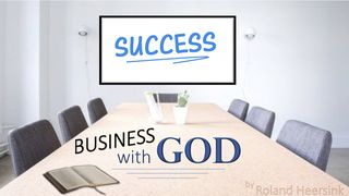 Business With God:: Success Matthew 19:16-30 New Century Version