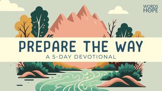 Prepare the Way: John the Baptist and Jesus Matthew 3:13-17 The Passion Translation