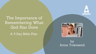 The Importance of Remembering What God Has Done: 5 Day Bible Plan Exodus 14:12 Amplified Bible