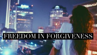 Freedom in Forgiveness John 13:3-8 The Message