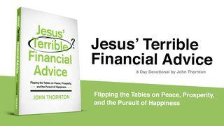 Jesus’ Terrible Financial Advice Luke 6:41-42 New Century Version