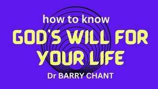 How to Know God's Will for Your Life Psalms 15:1-5 New Century Version