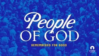 Remembered for Good: The People of God Romans 16:17-19 New International Version