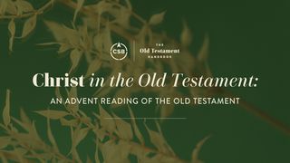Christ in the Old Testament: A 5-Day Advent Reading Plan Matthew 24:31 New Century Version