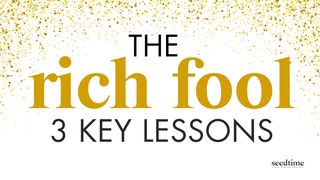 The Parable of the Rich Fool: 3 Key Lessons Matthew 6:19-24 English Standard Version 2016