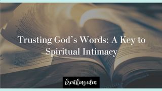 Trusting God's Words: A Key to Spiritual Intimacy Psalms 46:8-10 The Message