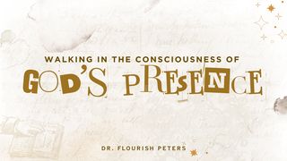 Walking in the Consciousness of God’s Presence John 19:30 New American Standard Bible - NASB 1995