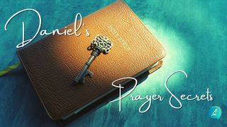 Learning Daniel's Prayer Secrets Daniel 10:12-13 New American Standard Bible - NASB 1995