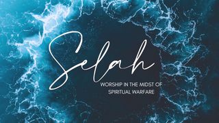 Selah: Worship in the Midst of Spiritual Warfare 1 Samuel 14:7 New American Standard Bible - NASB 1995