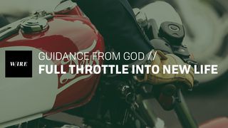 Guidance From God // Full Throttle into New Life Romans 15:1-2, 7-13 The Message