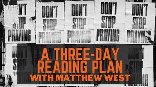 Don't Stop Praying - a Three-Day Reading Plan With Matthew West Romans 5:5 American Standard Version