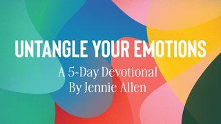 Untangle Your Emotions John 11:1-44 New Century Version