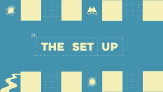 The Set Up Ephesians 4:14-16 The Message