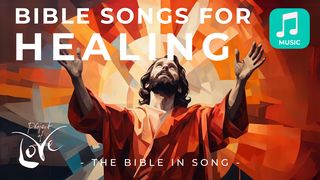 Music: Scripture Songs of Healing (Part II) Ephesians 4:20-24 The Message