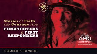 Stories of Faith and Courage From Firefighters and First Responders  Matthew 12:18-21 English Standard Version 2016
