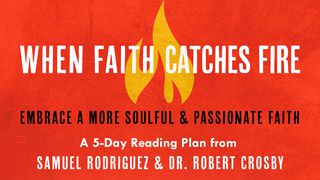 When Faith Catches Fire 1 Peter 1:16 New Living Translation