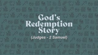 God's Redemption Story (Judges - 2 Samuel) 1 Samuel 13:13-15 New Living Translation