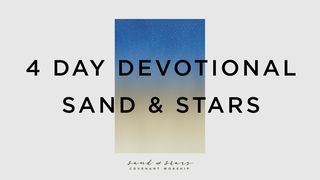 Sand And Stars By Covenant Worship Genesis 15:5 American Standard Version